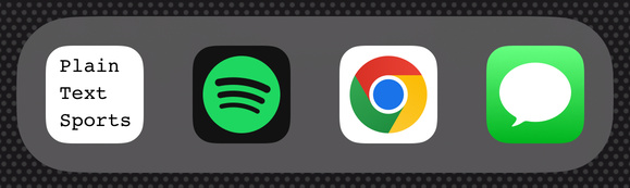 Plain Text Sports sitting in the iOS dock along with Chrome.